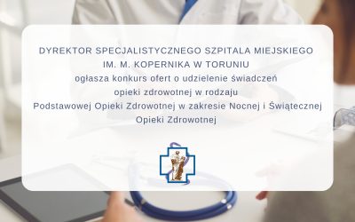 Konkurs ofert o udzielanie świadczeń opieki zdrowotnej w rodzaju Podstawowej Opieki Zdrowotnej w zakresie Nocnej i Świątecznej Opieki Zdrowotnej – Rozstrzygnięty