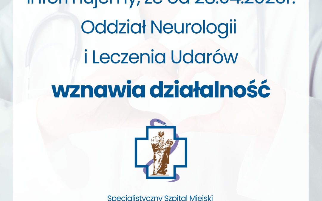 Oddział Neurologii i Leczenia Udarów wznawia działalność